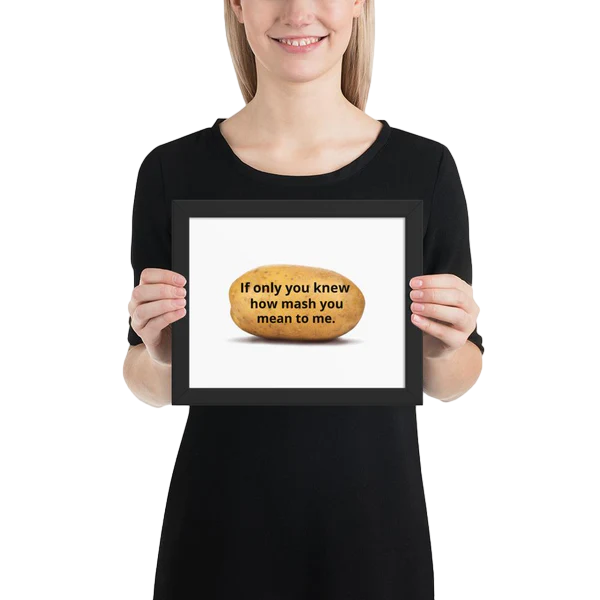 Potato Parcel Potato Quote Framed Poster