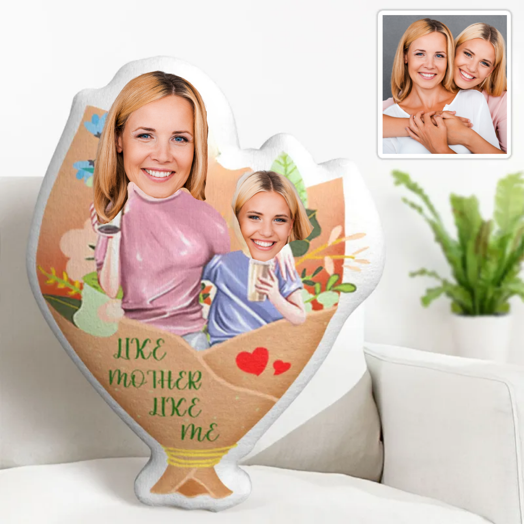 The Best Gift Ever :) Custom Photo Face Pillow Mother's Day Flower Face Pillow Like Mother Like Me